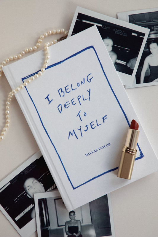 I Belong Deeply to Myself by Dallas Taylor - a poetry book for your twenties