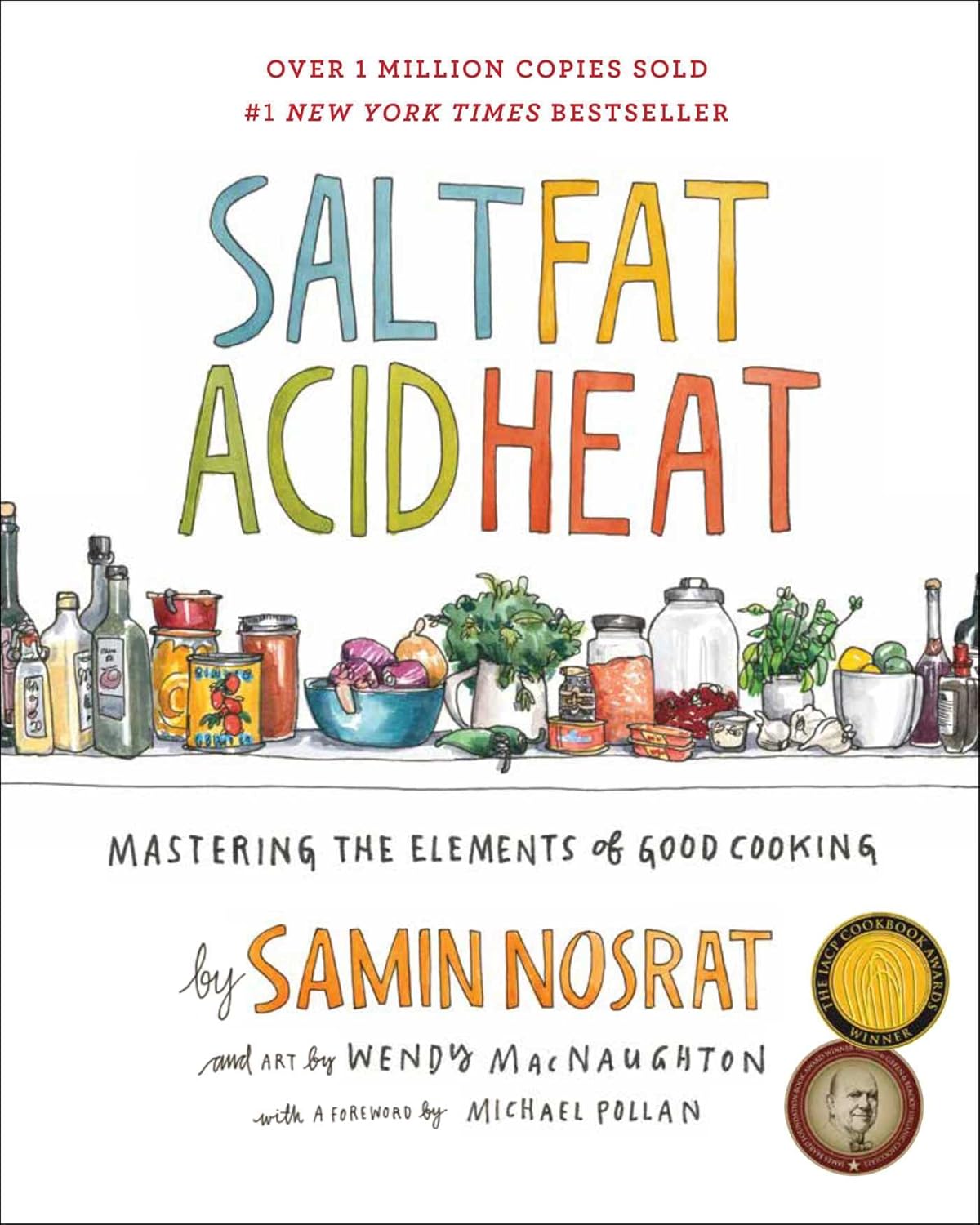 Salt, Fat, Acid, Heat: Mastering the Elements of Good Cooking