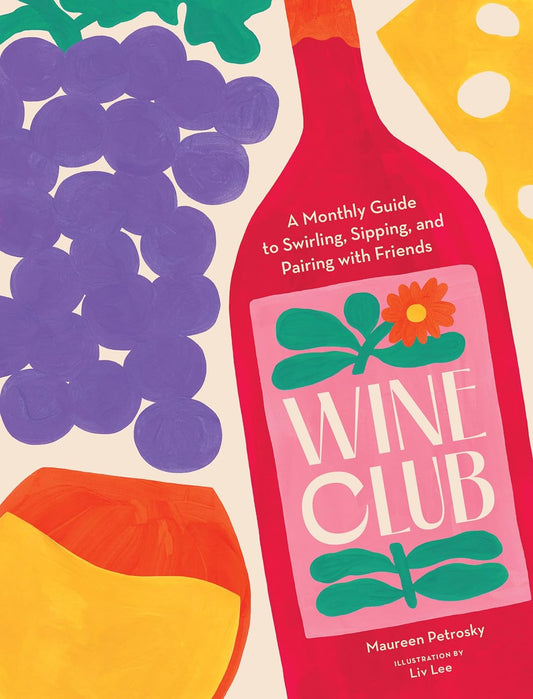 Like a book club, but better, this approachable guide breaks down the basics of wine in a month-by-month format for a year's worth of sips and wine-party inspiration.
