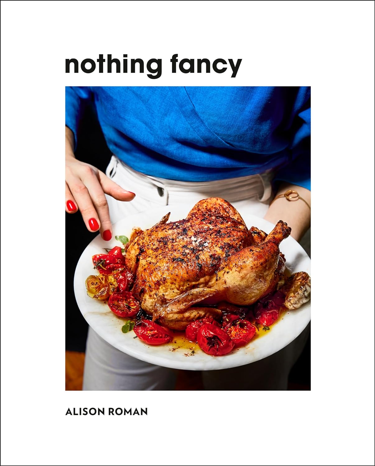 Nothing Fancy: Unfussy Food for Having People Over - The social media star, New York Times columnist, and author of Dining In helps you nail dinner with unfussy food and the permission to be imperfect. This abundant collection of all-new recipes is for gatherings big and small, any day of the week.